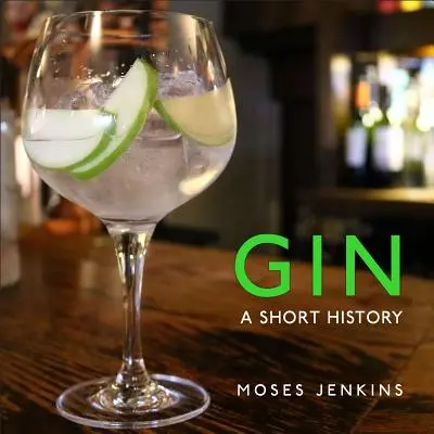 Gin: Krótka historia - Gin: A Short History