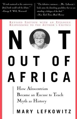 Nie z Afryki: Jak afrocentryzm stał się pretekstem do nauczania mitu jako historii - Not Out of Africa: How Afrocentrism Became an Excuse to Teach Myth as History