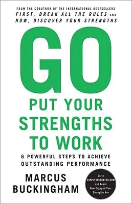 Go Put Your Strengths to Work: 6 potężnych kroków do osiągnięcia wyjątkowej wydajności - Go Put Your Strengths to Work: 6 Powerful Steps to Achieve Outstanding Performance