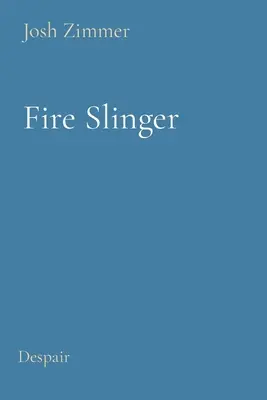 Fire Slinger: Rozpacz - Fire Slinger: Despair