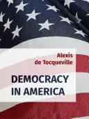 Demokracja w Ameryce / de la Dmocratie En Amrique: Historyczno-krytyczne wydanie de la Dmocratie En Amrique - Democracy in America / de la Dmocratie En Amrique: Historical-Critical Edition of de la Dmocratie En Amrique