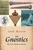 Gnostycy: Pierwsi chrześcijańscy heretycy - The Gnostics: The First Christian Heretics