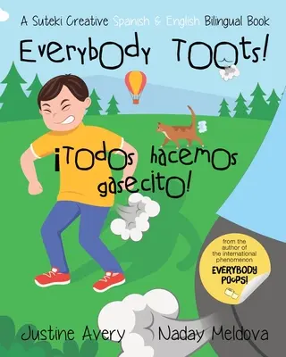 Everybody Toots! / Todos hacemos gasecito!: Kreatywna dwujęzyczna książka hiszpańsko-angielska Suteki - Everybody Toots! / Todos hacemos gasecito!: A Suteki Creative Spanish & English Bilingual Book