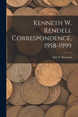 Kenneth W. Rendell Korespondencja, 1958-1999 - Kenneth W. Rendell Correspondence, 1958-1999