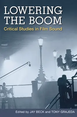 Lowering the Boom: Krytyczne studia nad dźwiękiem w filmie - Lowering the Boom: Critical Studies in Film Sound