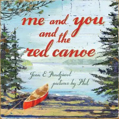 Ja, ty i czerwony kajak - Me and You and the Red Canoe