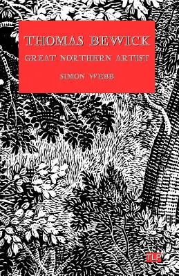 Thomas Bewick: Wielki północny artysta - Thomas Bewick: Great Northern Artist