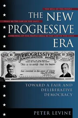 Nowa era postępu: W kierunku sprawiedliwej i deliberatywnej demokracji - The New Progressive Era: Toward a Fair and Deliberative Democracy