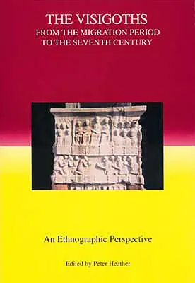 Wizygoci od okresu migracji do VII wieku: Perspektywa etnograficzna - The Visigoths from the Migration Period to the Seventh Century: An Ethnographic Perspective