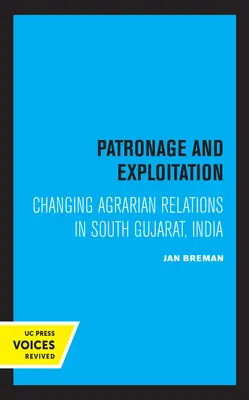 Patronat i wyzysk: Zmieniające się stosunki agrarne w południowym Gudżaracie w Indiach - Patronage and Exploitation: Changing Agrarian Relations in South Gujarat, India