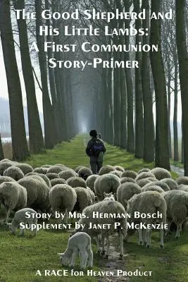 The Good Shepherd and His Little Lambs Study Edition: Historia Pierwszej Komunii Świętej - The Good Shepherd and His Little Lambs Study Edition: A First Communion Story-Primer