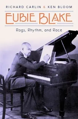 Eubie Blake: Szmaty, rytm i wyścig - Eubie Blake: Rags, Rhythm, and Race