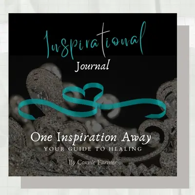 Inspirujący dziennik - jedna inspiracja, twój przewodnik po uzdrowieniu - Inspirational Journal -One Inspiration Away, Your Guide to Healing