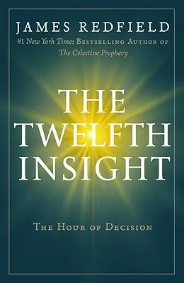 Dwunasty wgląd: Godzina decyzji - The Twelfth Insight: The Hour of Decision