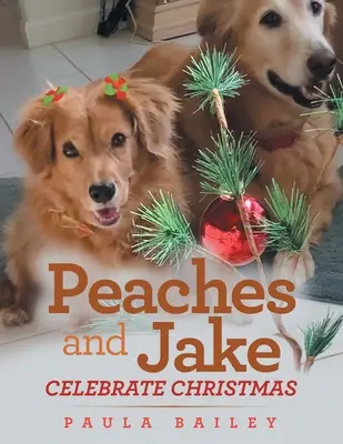 Brzoskwinia i Jake świętują Boże Narodzenie - Peaches and Jake Celebrate Christmas