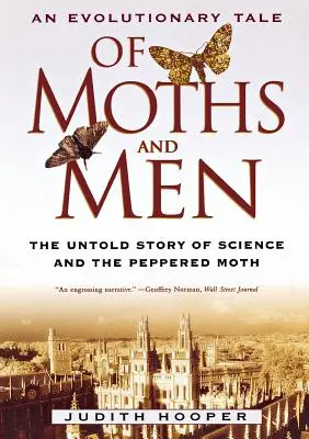 Of Moths and Men: Opowieść ewolucyjna: Nieopowiedziana historia nauki i ćmy pieprzowej - Of Moths and Men: An Evolutionary Tale: The Untold Story of Science and the Peppered Moth