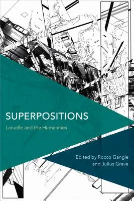 Superpozycje: Laruelle i nauki humanistyczne - Superpositions: Laruelle and the Humanities