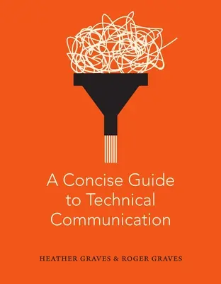 Zwięzły przewodnik po komunikacji technicznej - A Concise Guide to Technical Communication