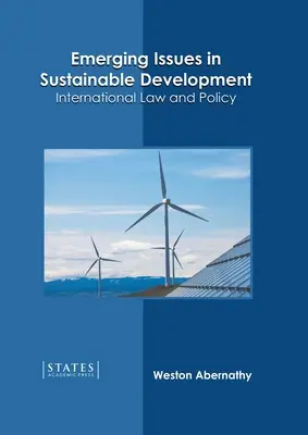 Pojawiające się kwestie zrównoważonego rozwoju: Prawo i polityka międzynarodowa - Emerging Issues in Sustainable Development: International Law and Policy