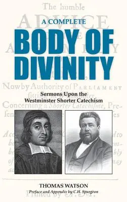 Kompletne ciało boskości: Kazania na temat krótszego katechizmu Westminster - A Complete Body of Divinity: Sermons Upon the Westminster Shorter Catechism