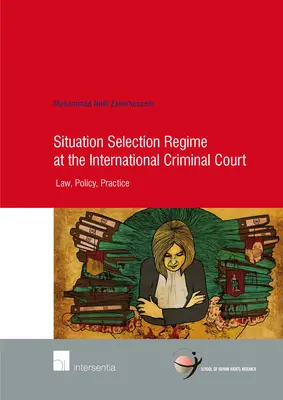 System wyboru sytuacji w Międzynarodowym Trybunale Karnym, 82: Prawo, Polityka, Praktyka - Situation Selection Regime at the International Criminal Court, 82: Law, Policy, Practice