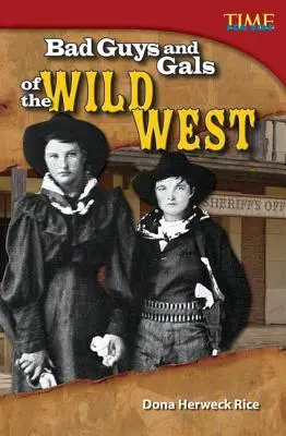 Źli faceci i dziewczyny z Dzikiego Zachodu - Bad Guys and Gals of the Wild West