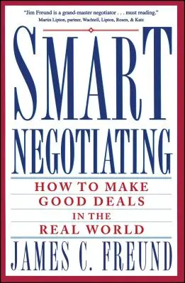 Inteligentne negocjacje: Jak zawierać dobre umowy w prawdziwym świecie - Smart Negotiating: How to Make Good Deals in the Real World