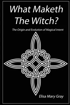 Co czyni czarownicę? - What Maketh The Witch?