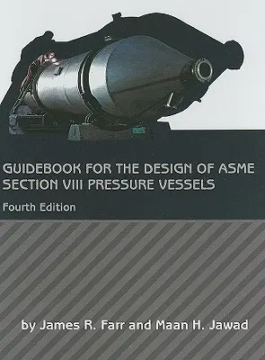 Przewodnik projektowania zbiorników ciśnieniowych ASME sekcja VIII - Guidebook for the Design of ASME Section VIII Pressure Vessels