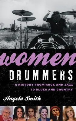 Kobiety perkusistki: Historia od rocka i jazzu do bluesa i country - Women Drummers: A History from Rock and Jazz to Blues and Country