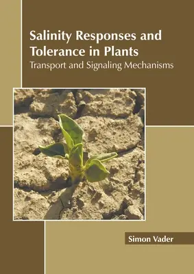 Reakcje i tolerancja roślin na zasolenie: Mechanizmy transportu i sygnalizacji - Salinity Responses and Tolerance in Plants: Transport and Signaling Mechanisms