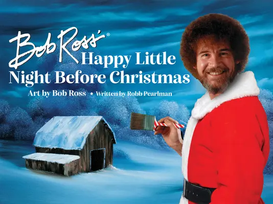 Szczęśliwa mała noc przed Bożym Narodzeniem Boba Rossa - Bob Ross' Happy Little Night Before Christmas