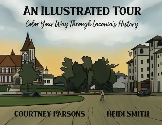 Ilustrowana wycieczka Koloruj swoją drogę przez historię Laconii - An Illustrated Tour Color Your Way through Laconia's History