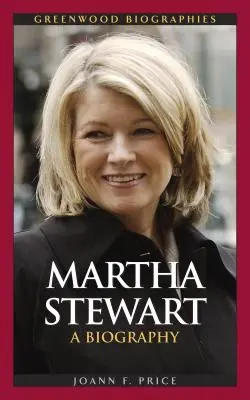 Martha Stewart: Biografia - Martha Stewart: A Biography