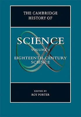 The Cambridge History of Science: Tom 4, Nauka XVIII wieku - The Cambridge History of Science: Volume 4, Eighteenth-Century Science