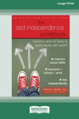 ASD Independence Workbook: Umiejętności przejścia dla nastolatków i młodych dorosłych z autyzmem (16pt Large Print Edition) - ASD Independence Workbook: Transition Skills for Teens and Young Adults with Autism (16pt Large Print Edition)