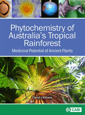 Fitochemia australijskich lasów tropikalnych: Potencjał leczniczy starożytnych roślin - Phytochemistry of Australia's Tropical Rainforest: Medicinal Potential of Ancient Plants