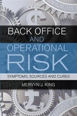 Back Office i ryzyko operacyjne: objawy, źródła i lekarstwa - Back Office and Operational Risk: Symptoms, Sources and Cures