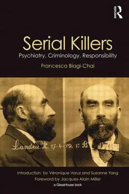 Seryjni mordercy: Psychiatria, kryminologia, odpowiedzialność - Serial Killers: Psychiatry, Criminology, Responsibility