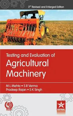 Testowanie i ocena maszyn rolniczych, wydanie 2 poprawione i rozszerzone - Testing and Evaluation of Agricultural Machinery 2nd Revised and Enlarged Edition