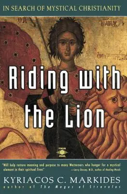 Jeżdżąc z lwem: W poszukiwaniu mistycznego chrześcijaństwa - Riding with the Lion: In Search of Mystical Christianity