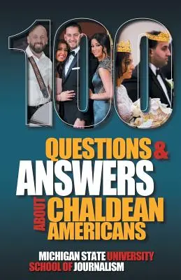 100 pytań i odpowiedzi na temat Amerykanów pochodzenia chaldejskiego, ich religii, języka i kultury - 100 Questions and Answers About Chaldean Americans, Their Religion, Language and Culture