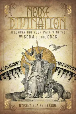 Wróżbiarstwo nordyckie: Oświetlając swoją ścieżkę mądrością bogów - Norse Divination: Illuminating Your Path with the Wisdom of the Gods