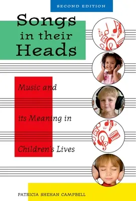 Piosenki w ich głowach: Muzyka i jej znaczenie w życiu dzieci, wydanie drugie - Songs in Their Heads: Music and Its Meaning in Children's Lives, Second Edition