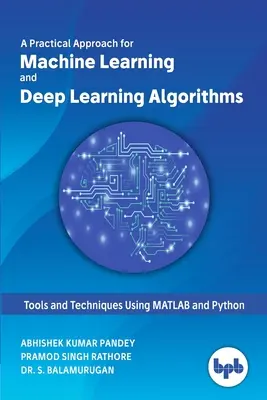 Praktyczne podejście do uczenia maszynowego i algorytmów głębokiego uczenia się - A Practical Approach for Machine Learning and Deep Learning Algorithms