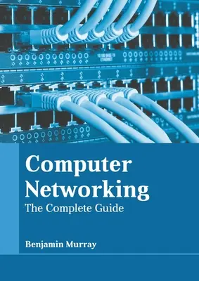 Sieci komputerowe: Kompletny przewodnik - Computer Networking: The Complete Guide