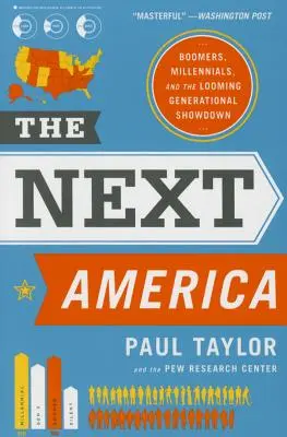 Następna Ameryka: Boomers, Millennials i zbliżająca się rozgrywka pokoleniowa - The Next America: Boomers, Millennials, and the Looming Generational Showdown