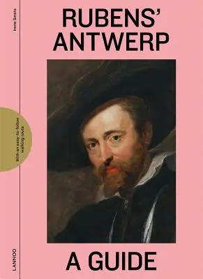 Rubens' Antwerp: Przewodnik - Rubens' Antwerp: A Guide