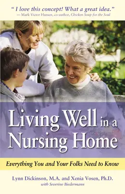 Dobre życie w domu opieki: wszystko, co ty i twoi ludzie powinniście wiedzieć - Living Well in a Nursing Home: Everything You and Your Folks Need to Know