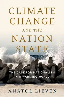 Zmiany klimatyczne i państwo narodowe: Sprawa nacjonalizmu w ocieplającym się świecie - Climate Change and the Nation State: The Case for Nationalism in a Warming World